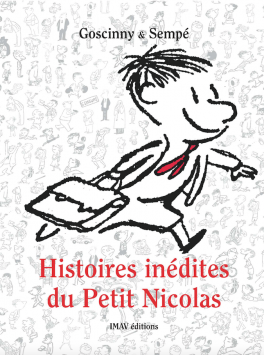 Histoires inédites <br />
du Petit Nicolas Vol. 1